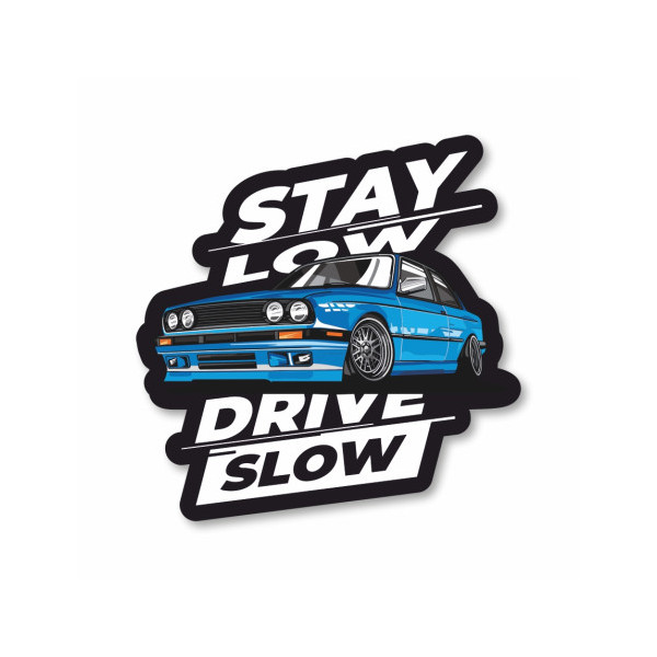 Nálepka - STAY LOW/ DRIVE SLOW (1ks)
